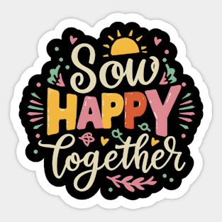 Sow happy togather Sticker